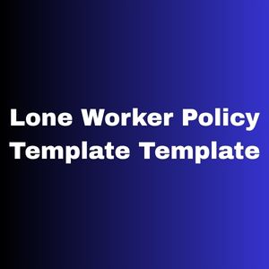 Lone Worker Policy Template Template