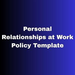Personal Relationships at Work Policy Template