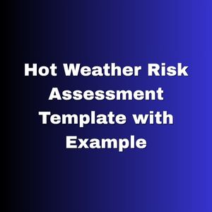 Hot Weather Risk Assessment Template with Example