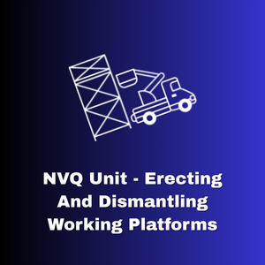 NVQ Unit  Erecting and Dismantling Working Platforms