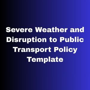 Severe Weather and Disruption to Public Transport Policy Template